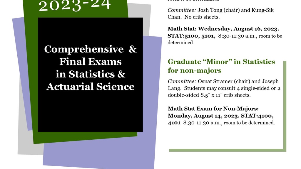 A poster providing information on final exams for the Department of Read on for information about the master's in science exams in the Department of Statistics and Actuarial Science at the University of Iowa. 